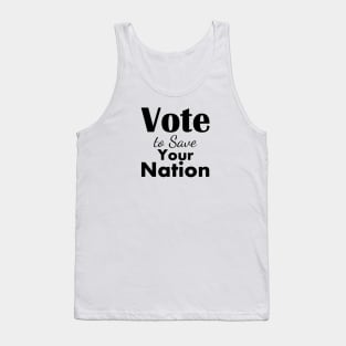 Vote to save your nation Tank Top